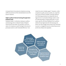increased level of procedural compliance among 
staff, but practices will be standardised across the 
branch network.
Higher