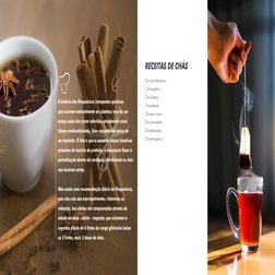 2
3
RECEITAS DE CHÁS
A história dos fitoquímicos (compostos químicos 
que ocorrem naturalmente em plantas) vem de um 
tempo o