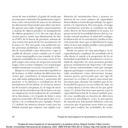 32	
Terapia de mano basada en el razonamiento y la práctica clínica
tareas de una actividad y el grado de ayuda que 
necesita