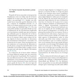 34	
Terapia de mano basada en el razonamiento y la práctica clínica
2.3. Fuerza muscular de prensión y pinzas 
manuales
El gr