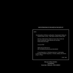 DADOS INTERNACIONAIS DE CATALOGAÇÃO NA PUBLICAÇÃO (CIP)
S678
 Sociolinguística: interfaces e aplicações / Organização Valdecy