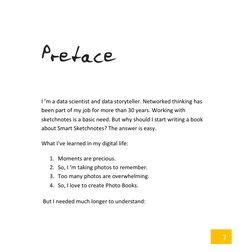7 
Preface 
 
I ’m a data scientist and data storyteller. Networked thinking has 
been part of my job for more than 30 ye
