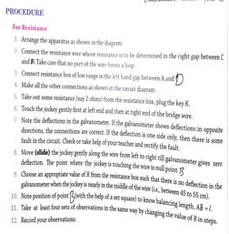 PROCEDURE 
For Resistance 
1. Arrange the apparatus as shown in the diagram. 
2. Connect the resistance wire whose resistance