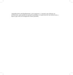 Agradecemos profundamente a las mujeres y varones que dieron su 
testimonio, que pudieron ponerle palabras a experiencias tan