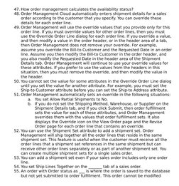 47. How order management calculates the availability status?
48. Order Management Cloud automatically enters shipment details
