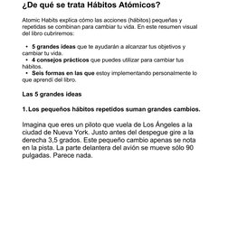 ¿De qué se trata Hábitos Atómicos?
Atomic Habits explica cómo las acciones (hábitos) pequeñas y
repetidas se combinan para c