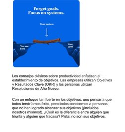 Los consejos clásicos sobre productividad enfatizan el
establecimiento de objetivos. Las empresas utilizan Objetivos
y Resul