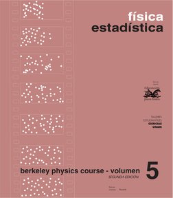 5
física
estadística
berkeley physics course - volumen
TALLERES
ESTUDIANTILES
CIENCIAS
UNAM
SEGUNDA EDICIÓN
Edición
impresa: