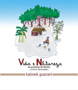 kaiowá guarani
As aventuras de Chirino
(Chirino Marandeko)
