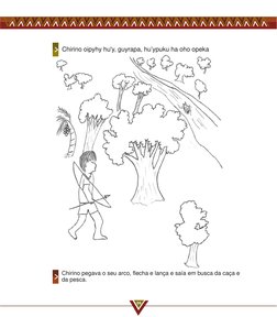 04
Chirino oipyhy hu'y, guyrapa, hu’ypuku ha oho opeka
Chirino pegava o seu arco, flecha e lança e saía em busca da caça e 
d