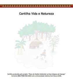 Cartilha produzida pelo projeto “Plano de Gestão Ambiental na Área Indígena de Caarapó” 
Convênio MMA/FNMA 062/2003 com a Uni