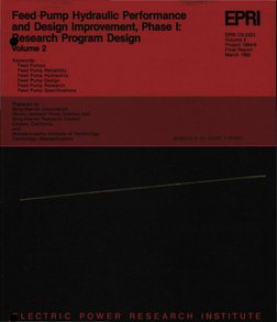 Feed-Pump Hydraulic Performance 
and Design Improvement, Phase I: 
J2esearch Program Design 
Volume 2 
EPRI 
EPRI CS-2323 
Vo