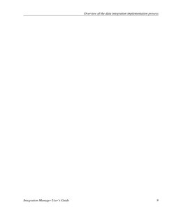 Overview of the data integration implementation process
Integration Manager User’s Guide
9
