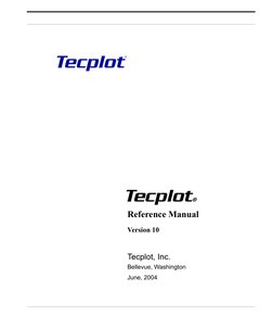 Tecplot®
Reference Manual
Version 10
Tecplot, Inc.
Bellevue, Washington
June, 2004
