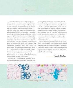 A fine art student or artist will probably use 
only specialized expensive papers to print on and 
in most cases will use