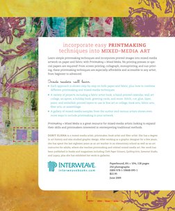 Learn simple printmaking techniques and incorporate printed images into mixed-media 
artwork on paper and fabric with Printma