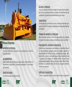 Código
de Ética
e Conduta
Código
de Ética
e Conduta
08
09
Nossa Empresa
APARÊNCIA PESSOAL: 
O uso de uniforme é obrigatório n