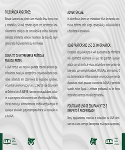 Código
de Ética
e Conduta
Código
de Ética
e Conduta
12
13
 
ADVERTÊNCIAS:
 
BOAS PRÁTICAS NO USO DE INFORMÁTICA:
TOLERÂNCIA A