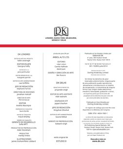 LONDRES, NUEVA YORK, MELBOURNE,
MÚNICH Y DELHI
DK LONDRES
producido para DK por
Publicado en los Estados Unidos por
Editorial