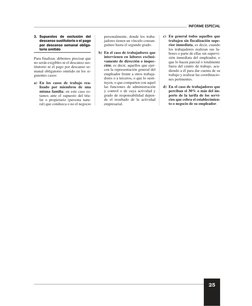 INFORME ESPECIAL
25
3.	 Supuestos de exclusión del 
descanso sustitutorio o el pago 
por descanso semanal obliga-
torio omiti
