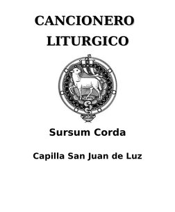 CANCIONERO 
CANCIONERO 
LITURGICO
LITURGICO
Sursum Corda
Capilla San Juan de Luz
