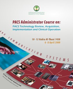 A N D  
C O M
M U N
I C A
T I
O N
 S
Y S
T E
M
S
PACS Administrator Course on:
PACS Technology Review, Acquisition,
Implement