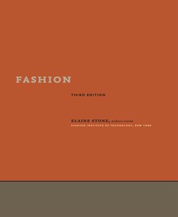 fashion
third edition
elaine stone, professor emerita
fashion institute of technology, new york
