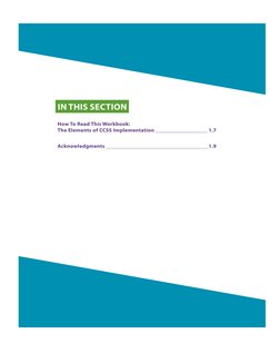 IN THIS SECTION
How To Read This Workbook: 	
	
	
	
	
The Elements of CCSS Implementation 	
 1.7
Acknowledgments 	
1.9
