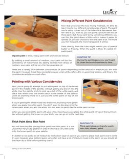 Getting to Know the Paint	
	
	
	
	
	
	
	
	
9
Mixing Different Paint Consistencies
Now that you know the two mixing methods, i