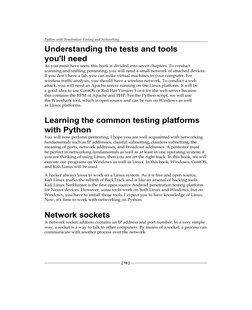 Python with Penetration Testing and Networking
[ 10 ]
Understanding the tests and tools 
you'll need
As you must have seen, t