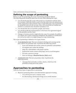 Python with Penetration Testing and Networking
[ 8 ]
Deﬁ ning the scope of pentesting
Before we get into  pentesting, the sco