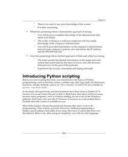 Chapter 1
[ 9 ]
 
There is no need of any prior knowledge of the system
 
It is time consuming
• 
White-box pentesting foll