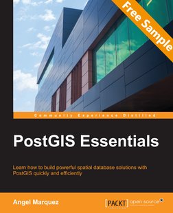 C o m m u n i t y  E x p e r i e n c e  D i s t i l l e d
Learn how to build powerful spatial database solutions with 
PostGI
