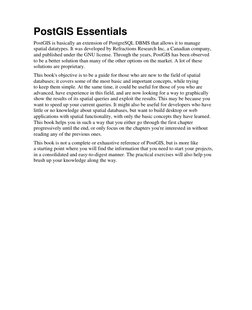 PostGIS Essentials 
PostGIS is basically an extension of PostgreSQL DBMS that allows it to manage  
spatial datatypes. It was