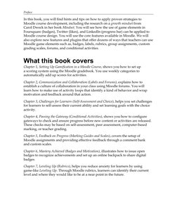 Preface
In this book, you will ﬁ nd hints and tips on how to apply proven strategies to 
Moodle course development, including