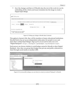 Chapter 6
[ 67 ]
7. Save the changes and that is it! Moodle does the rest of the work for you by 
embedding all the criteria