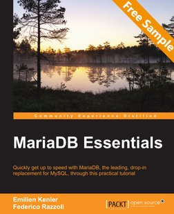 C o m m u n i t y  E x p e r i e n c e  D i s t i l l e d
Quickly get up to speed with MariaDB, the leading, drop-in 
replace