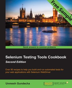 Selenium Testing Tools Cookbook
Second Edition
Unmesh Gundecha
Quick answers to common problems
Over 90 recipes to help you b