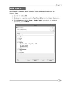 Chapter 1
3
How to do it...
Let's conﬁ gure Eclipse with Maven to develop Selenium WebDriver tests using the 
following  step
