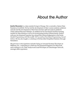 About the Author
Justin Bozonier is a data scientist living in Chicago. He is currently a Senior Data
Scientist at GrubHub.