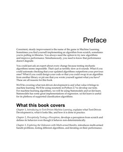 Preface
Consistent, steady improvement is the name of the game in Machine Learning.
Sometimes you fi nd yourself implementing