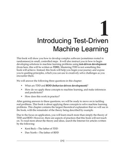 [ 1 ]
Introducing Test-Driven 
Machine Learning
This book will show you how to develop complex software (sometimes rooted in