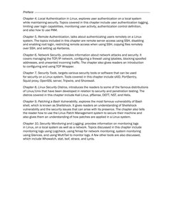 Preface
Chapter 4, Local Authentication in Linux, explores user authentication on a local system 
while maintaining security.