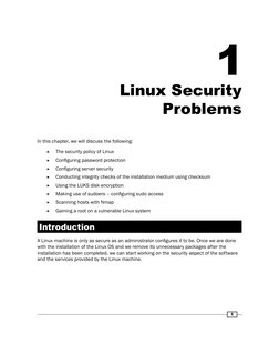 1
1
Linux Security 
Problems
In this chapter, we will discuss the following:

The security policy of Linux

Conﬁ guring pas