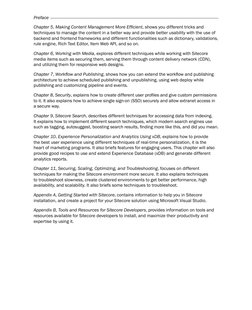 Preface
Chapter 5, Making Content Management More Effi cient, shows you different tricks and
techniques to manage the content