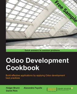 Odoo Development 
Cookbook
Holger Brunn       Alexandre Fayolle
Daniel Reis
Quick answers to common problems
Build effective