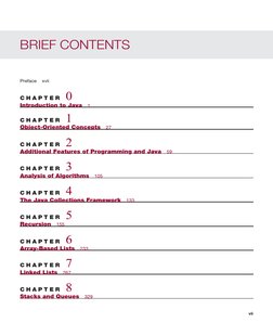 BRIEF CONTENTS
Preface
xvii
C H A P T E R 0
Introduction to Java
1
C H A P T E R 1
Object-Oriented Concepts
27
C H A P T E R