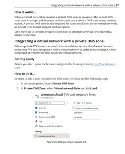 Integrating a virtual network with a private DNS zone | 87
How it works...
When a virtual network is created, a default DNS z