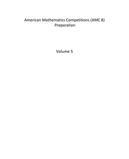 American Mathematics Competitions (AMC 8) 
 Preparation 
Volume 5 
