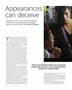 Y
ou know your company has a problem with
sick staff when you look around the office and
half the seats are empty. But when e